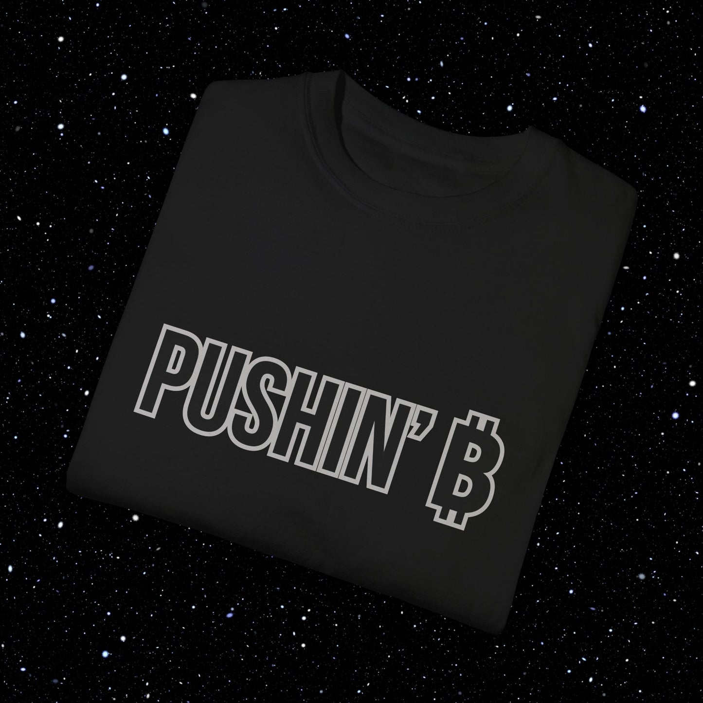 Pushin’ ₿ - Bitcoin Comfort Colors Typography Tee