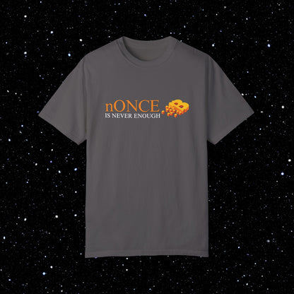 nOnce Is Never Enough - Bitcoin Comfort Colors Tee Shirt