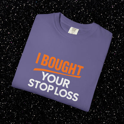 I Bought Your Stop Loss Bitcoin Tee