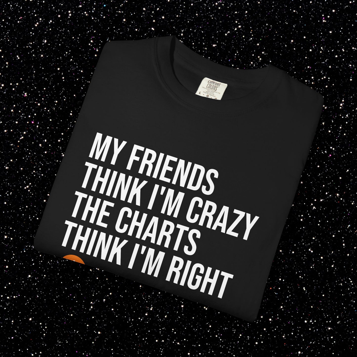 The Charts Think I’m Right Bitcoin Tee