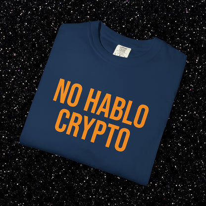 NO HABLO CRYPTO T-Shirt | Bitcoin Streetwear for the Informed Minority