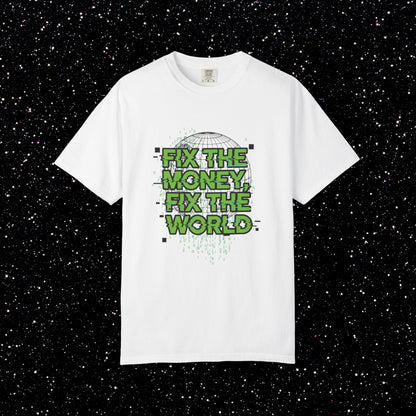 Fix the Money Fix the World Bitcoin Tee