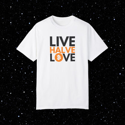 Live, Halve, Love - Bitcoin Tee Shirt