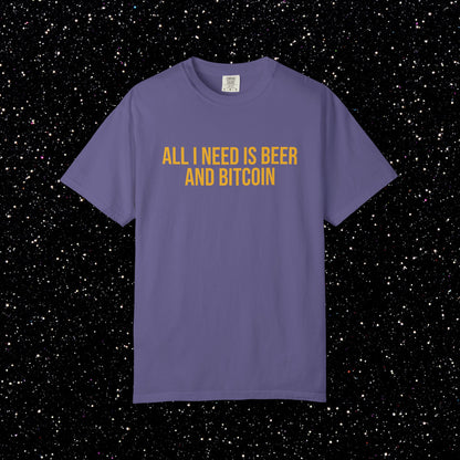 All I Need Is Beer and Bitcoin Tee