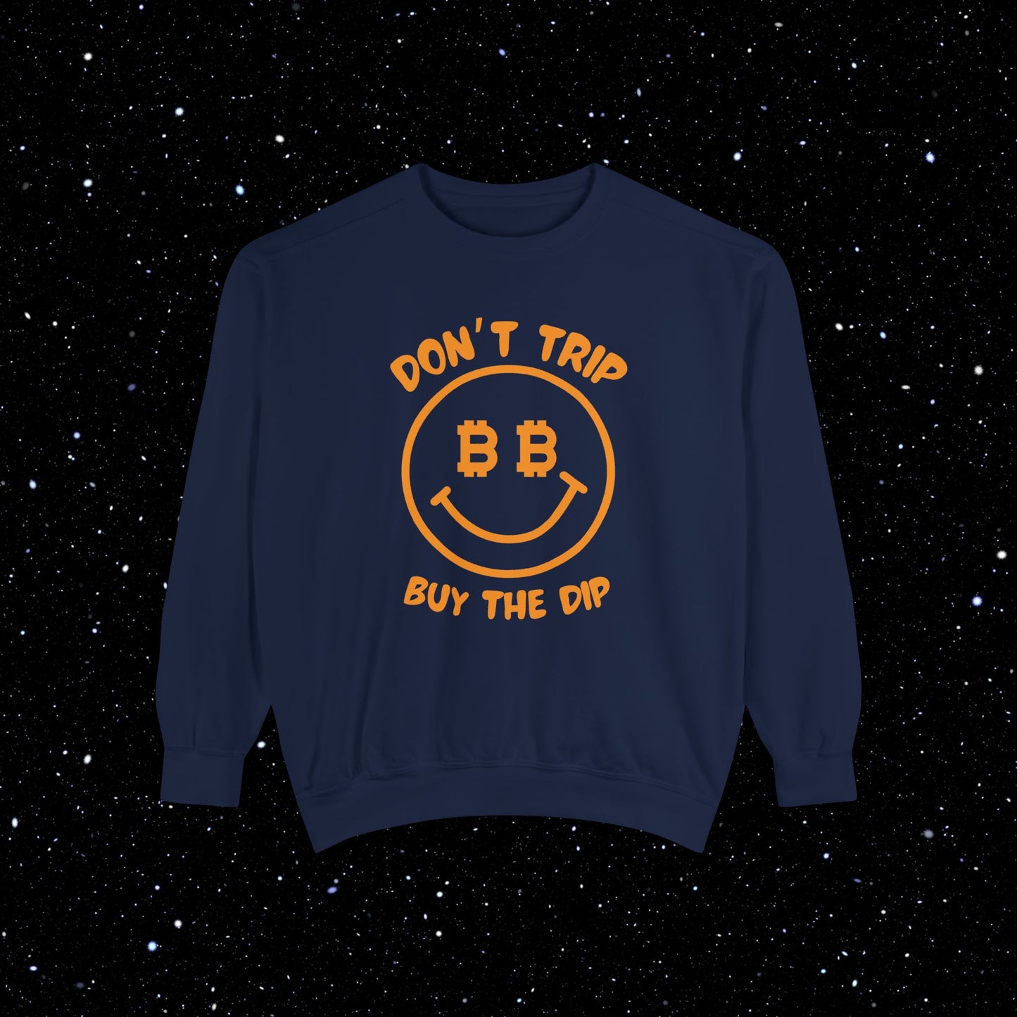 Don't Trip Buy the Dip Comfort Colors Sweatshirt