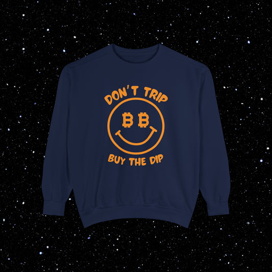 Don't Trip Buy the Dip Comfort Colors Sweatshirt