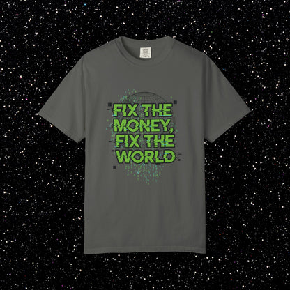 Fix the Money Fix the World Bitcoin Tee