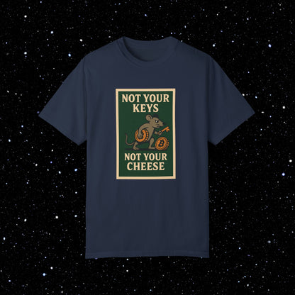 Not Your Keys Not Your Cheese Tee Shirt