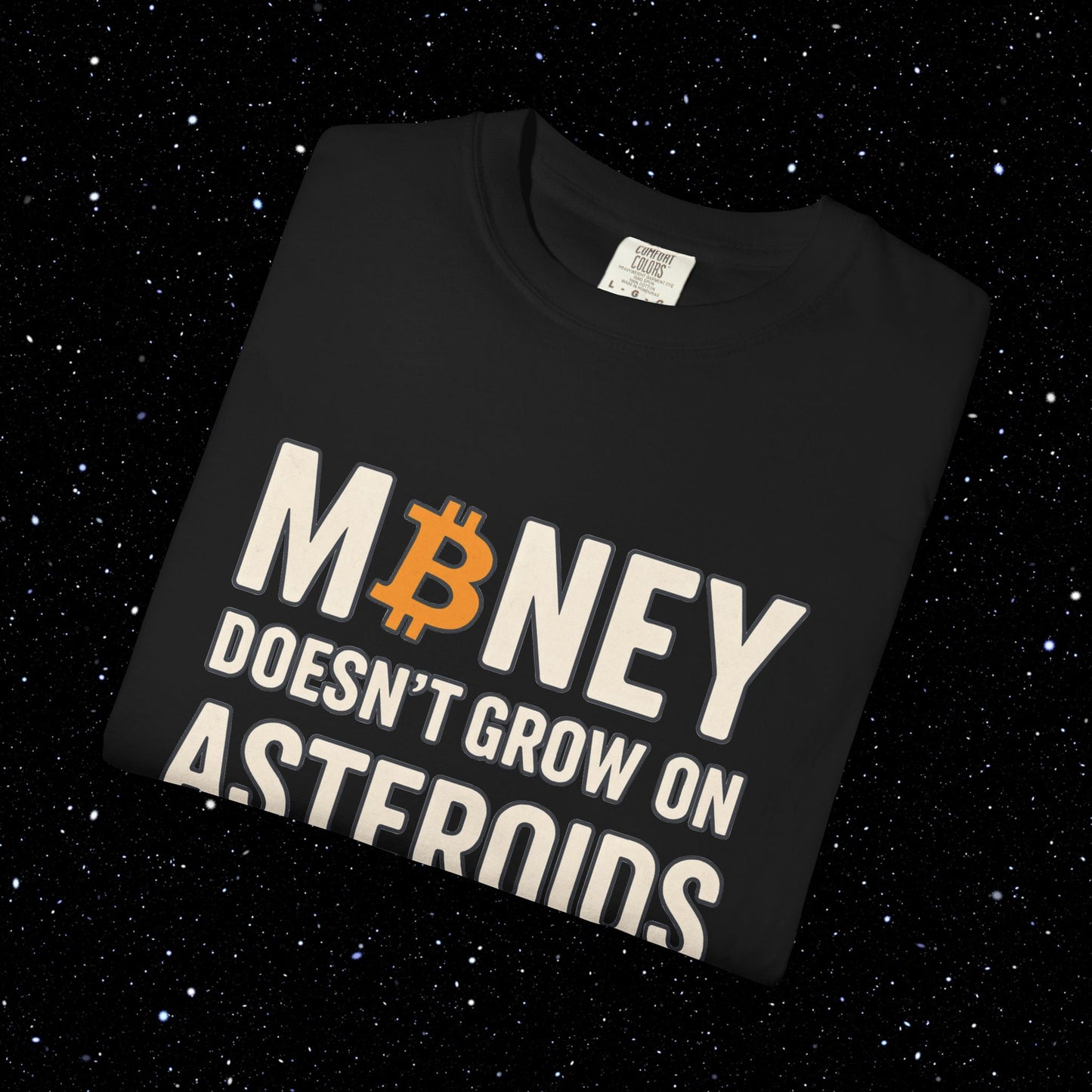 Money Doesn't Grow On Asteroids Bitcoin Tee