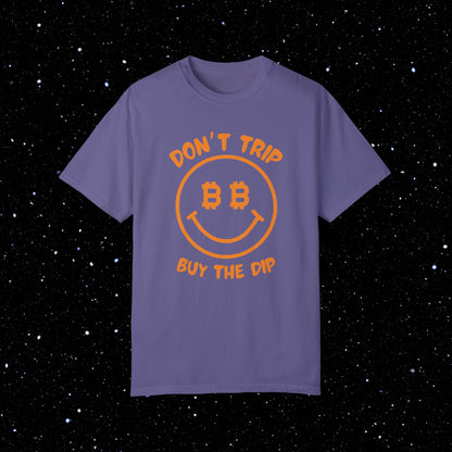 Don't Trip - Buy The Dip Bitcoin Tee Shirt