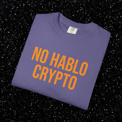 NO HABLO CRYPTO T-Shirt | Bitcoin Streetwear for the Informed Minority