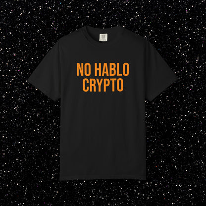 NO HABLO CRYPTO T-Shirt | Bitcoin Streetwear for the Informed Minority