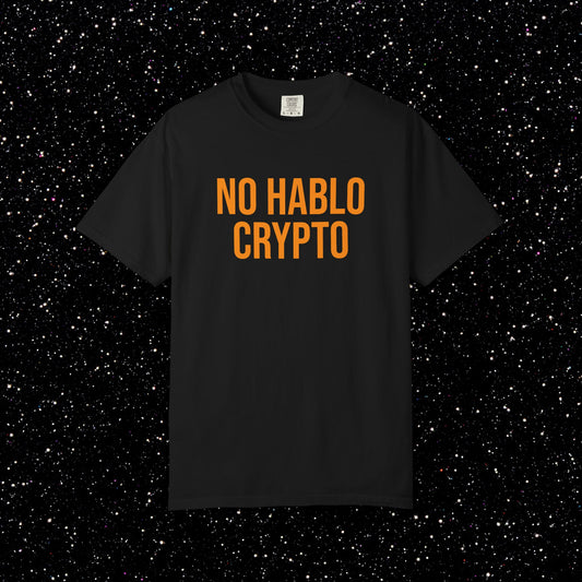 NO HABLO CRYPTO T-Shirt | Bitcoin Streetwear for the Informed Minority