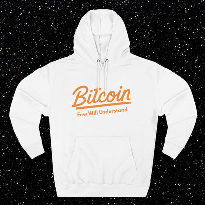 Bitcoin "Few Will Understand" Hoodie