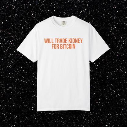 Will Trade Kidney for Bitcoin Tee