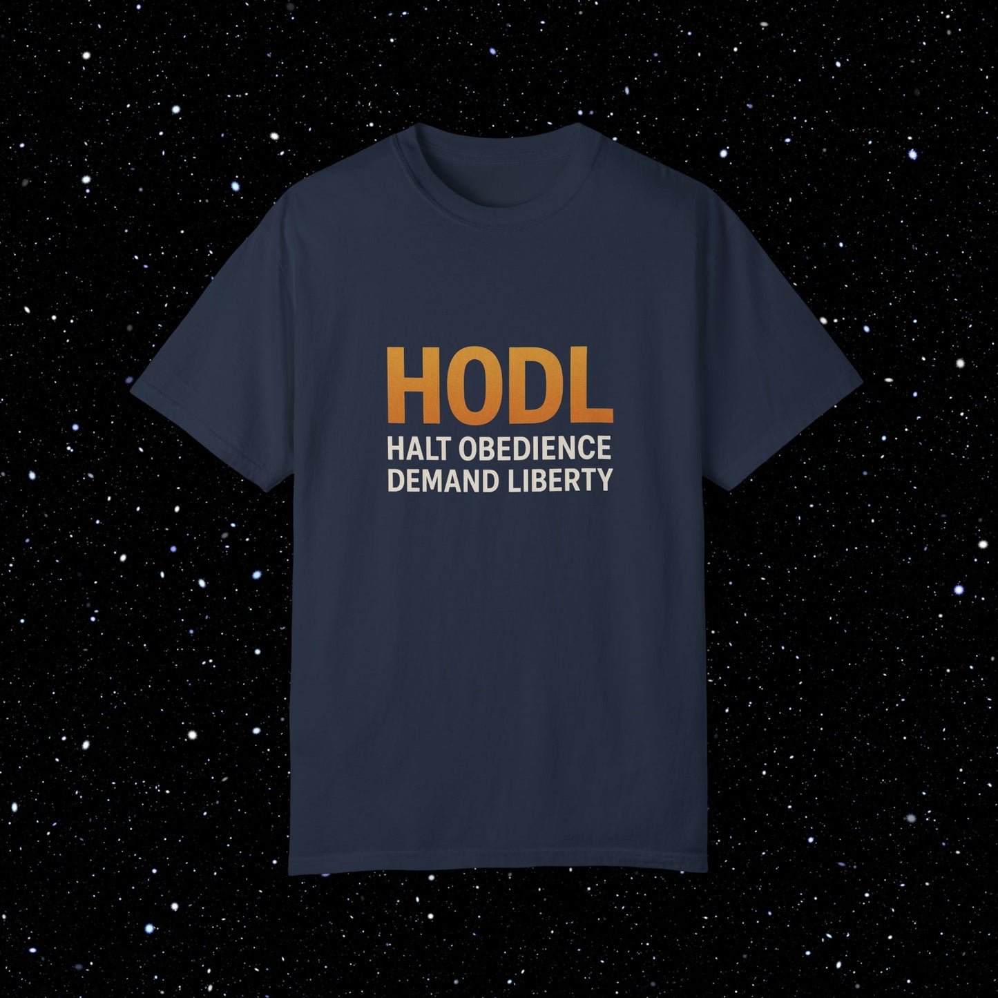 Halt Obedience Demand Liberty - Bitcoin Comfort Colors Tee Shirt