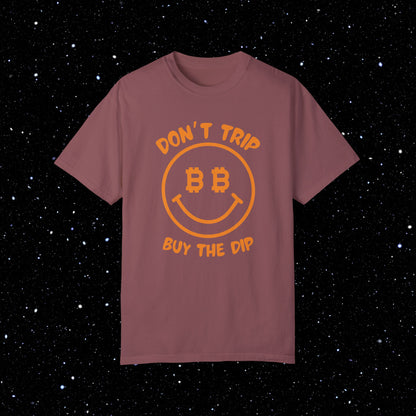 Don't Trip - Buy The Dip Bitcoin Tee Shirt