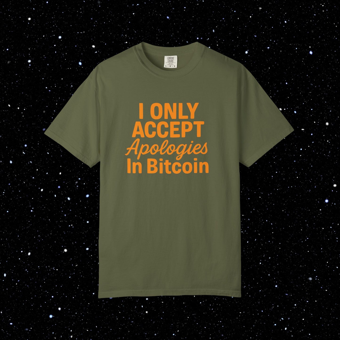 I Only Accept Apologies in Bitcoin Tee