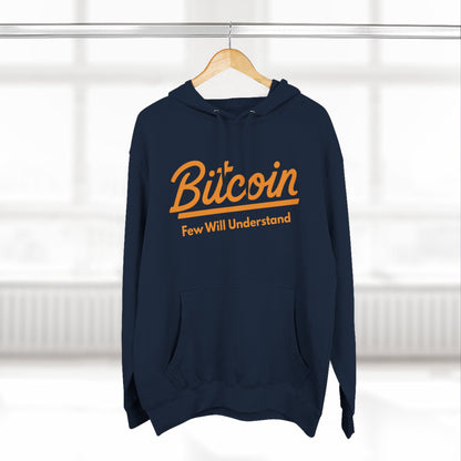 Bitcoin "Few Will Understand" Hoodie