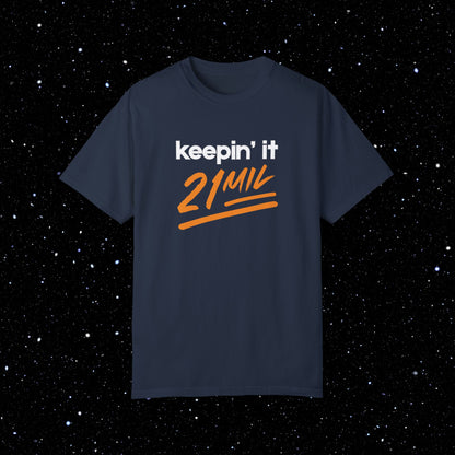Keepin’ It 21 Mil - Bitcoin Comfort Colors Tee Shirt