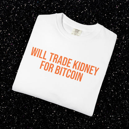 Will Trade Kidney for Bitcoin Tee