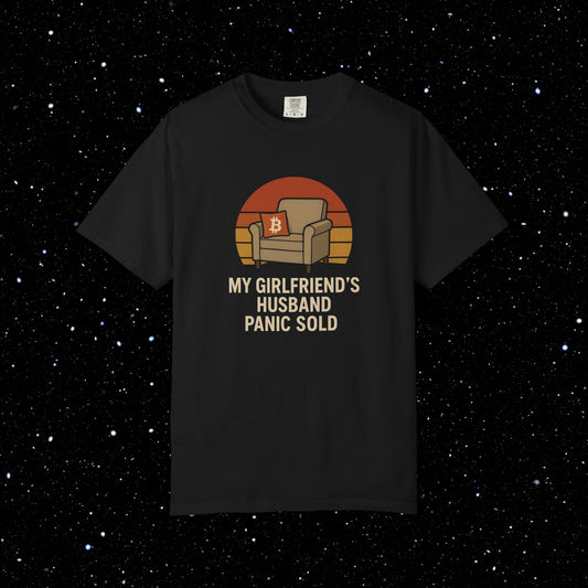 My Girlfriend's Husband Panic Sold Bitcoin Tee