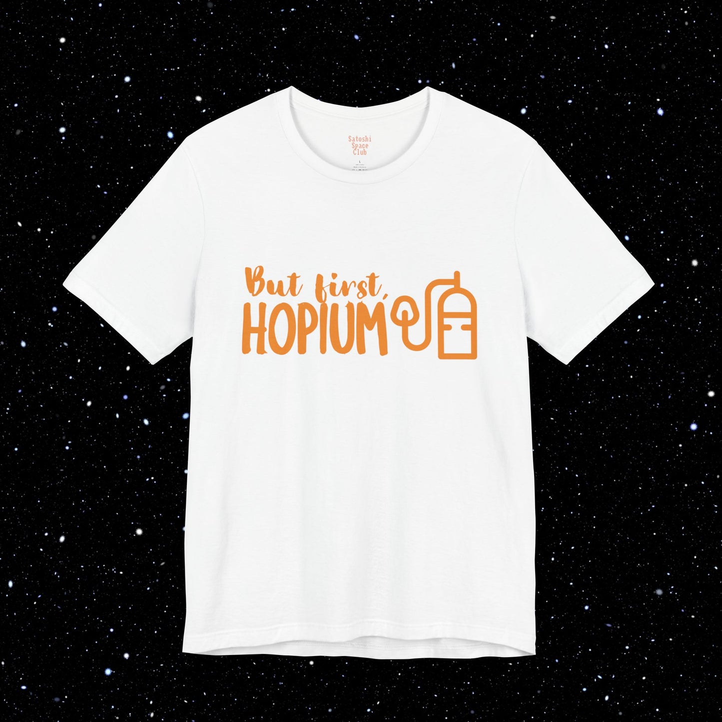 But First, Hopium Tee Shirt