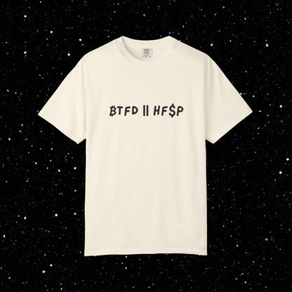 ₿TFD OR HF$P - Bitcoin Comfort Colors Tee Shirt