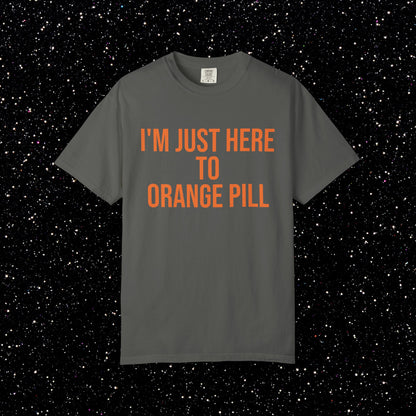I'm Just Here to Orange Pill Bitcoin Tee