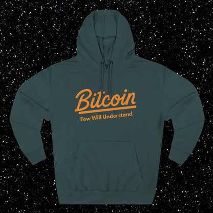 Bitcoin "Few Will Understand" Hoodie
