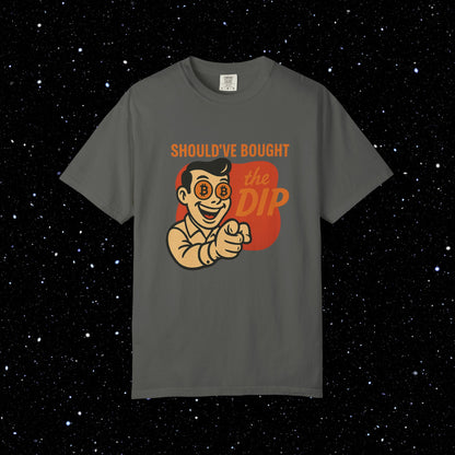 Should've Bought The Dip Bitcoin Tee