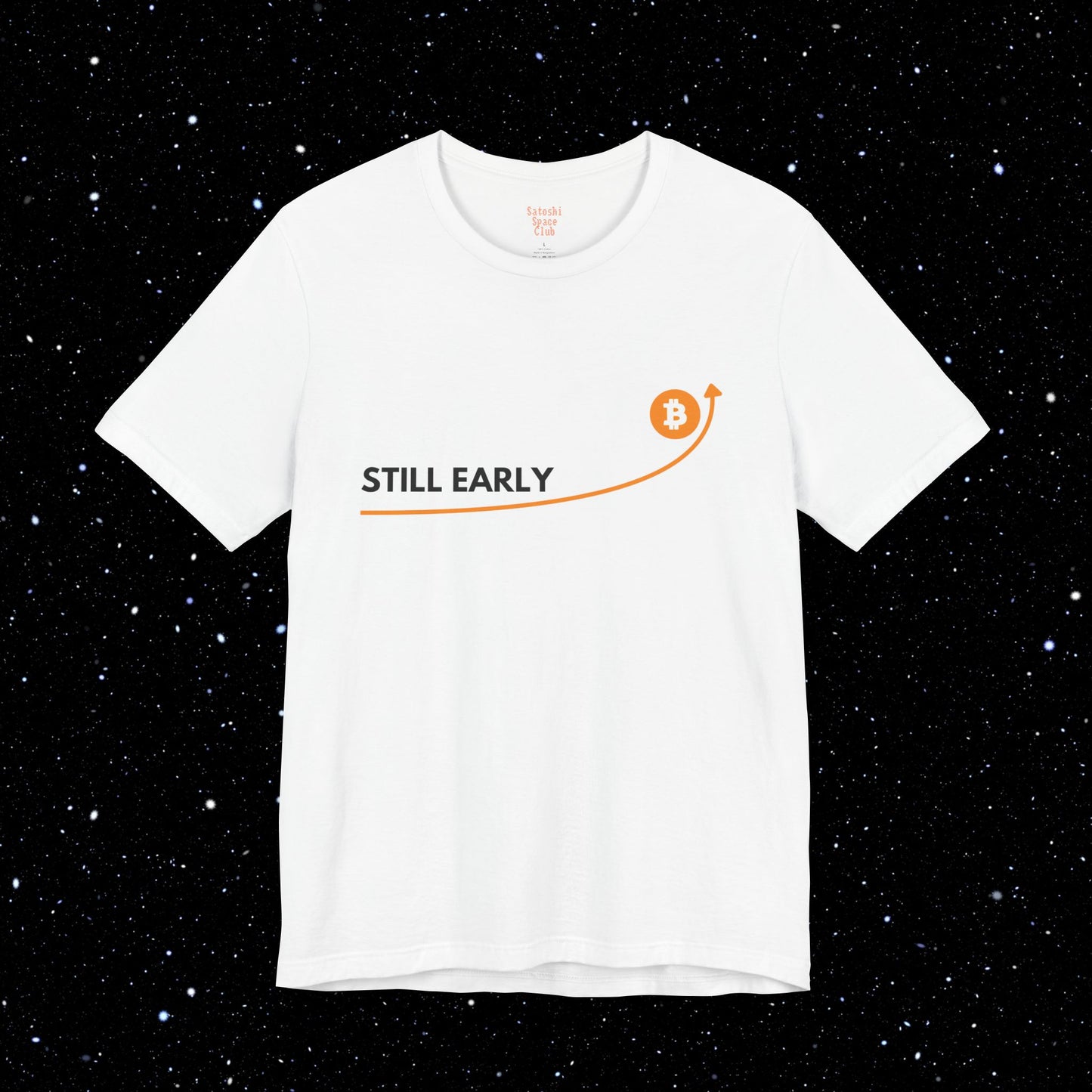 Still Early Bitcoin Tee Shirt