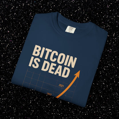 Bitcoin Is Dead Tee