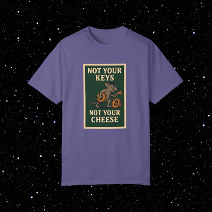Not Your Keys Not Your Cheese Tee Shirt