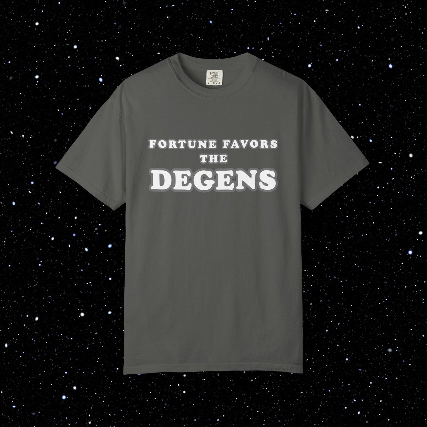 Fortune Favors the Degens Text Only Tee