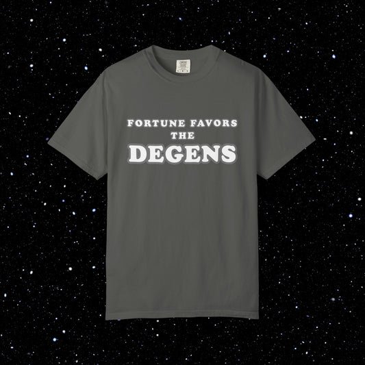 Fortune Favors the Degens Text Only Tee