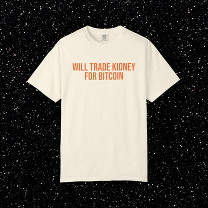Will Trade Kidney for Bitcoin Tee