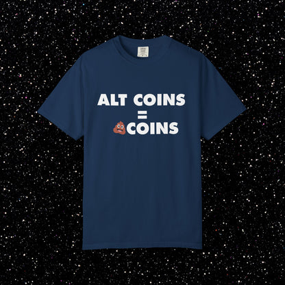 Alt Coins = 💩 Coins Tee | Bitcoin Maxi Shirt