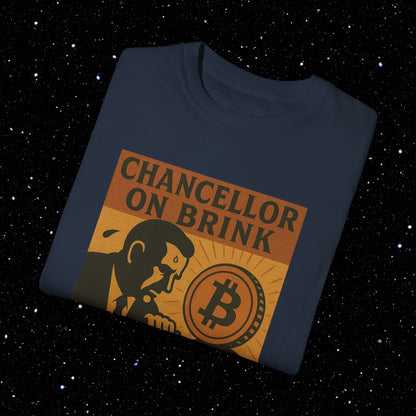Chancellor on Brink - Bitcoin Comfort Colors Tee Shirt