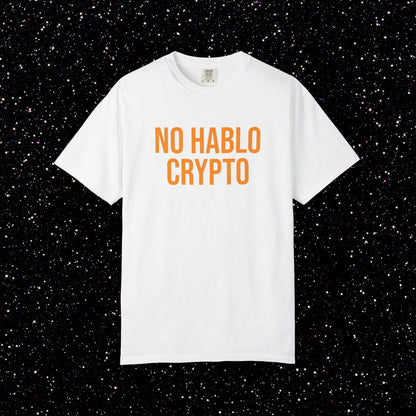 NO HABLO CRYPTO T-Shirt | Bitcoin Streetwear for the Informed Minority