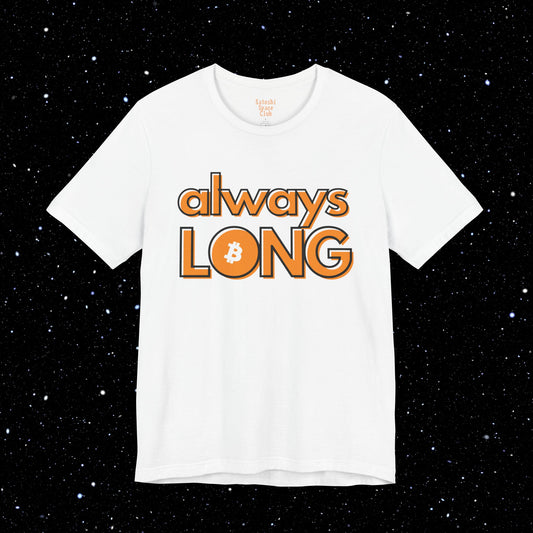 Always Long Bitcoin Tee Shirt