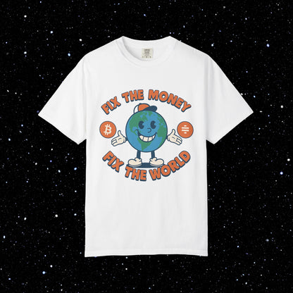 Fix The Money Fix The World Bitcoin Tee