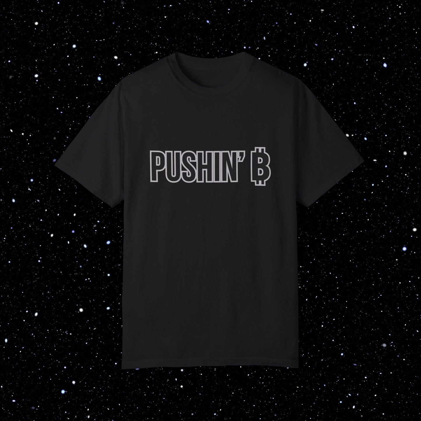 Pushin’ ₿ - Bitcoin Comfort Colors Typography Tee