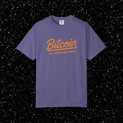 Bitcoin "Few Will Understand" Tee