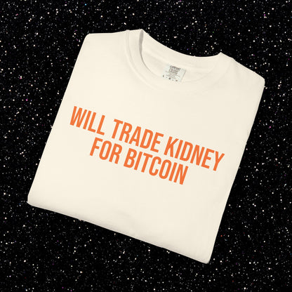 Will Trade Kidney for Bitcoin Tee