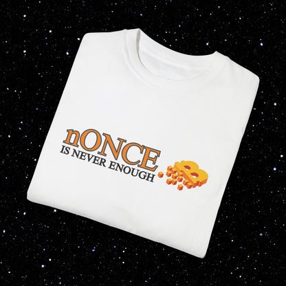 nOnce Is Never Enough - Bitcoin Comfort Colors Tee Shirt