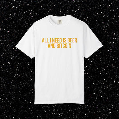 All I Need Is Beer and Bitcoin Tee