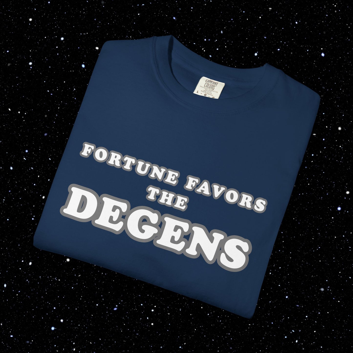 Fortune Favors the Degens Text Only Tee