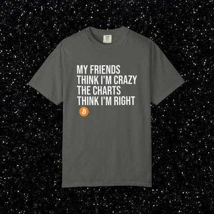 The Charts Think I’m Right Bitcoin Tee