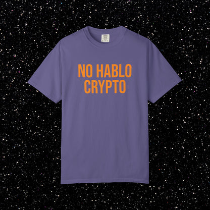 NO HABLO CRYPTO T-Shirt | Bitcoin Streetwear for the Informed Minority